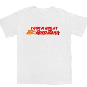 i got a BBL at Autozone Tshirt